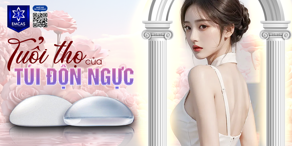 Tuổi Thọ Của Túi Độn Ngực