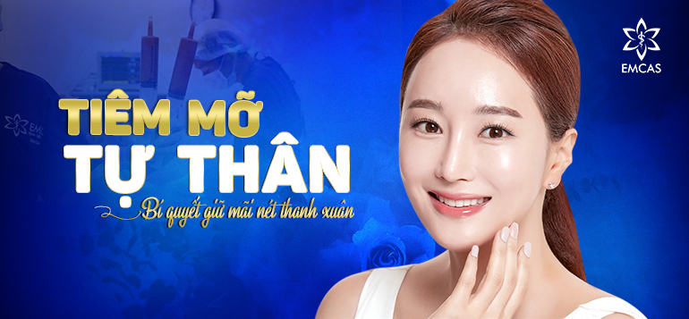 TIÊM MỠ TỰ THÂN - BÍ QUYẾT GIỮ MÃI NÉT THANH XUÂN
