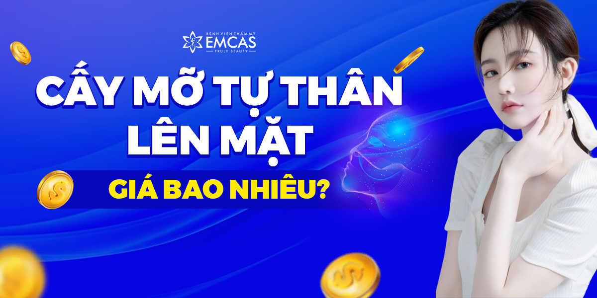 Cấy Mỡ Tự Thân Lên Mặt Giá Bao Nhiêu