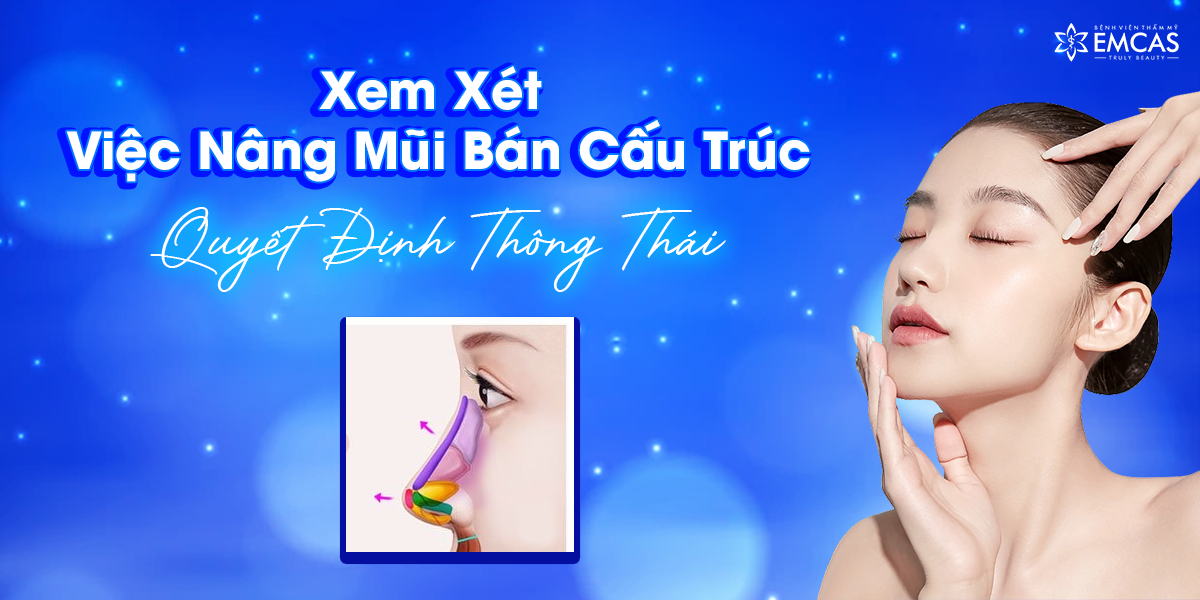Xem Xét Việc Nâng Mũi Bán Cấu Trúc - Quyết Định Thông Thái