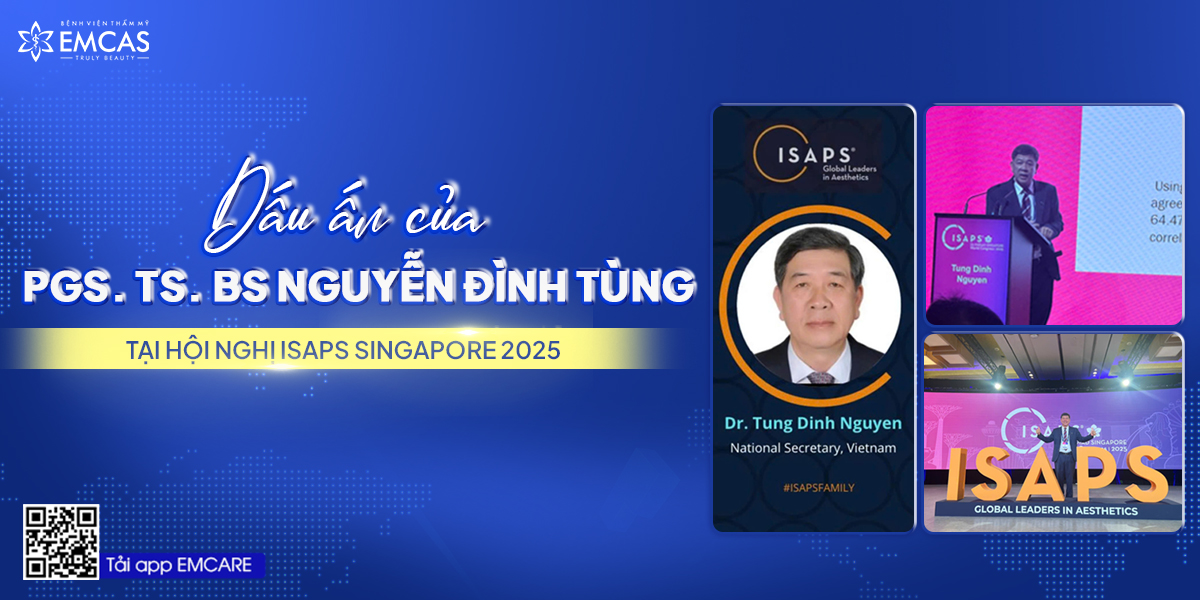 DẤU ẤN CỦA PGS. TS. BS NGUYỄN ĐÌNH TÙNG TẠI HỘI NGHỊ ISAPS SINGAPORE 2025