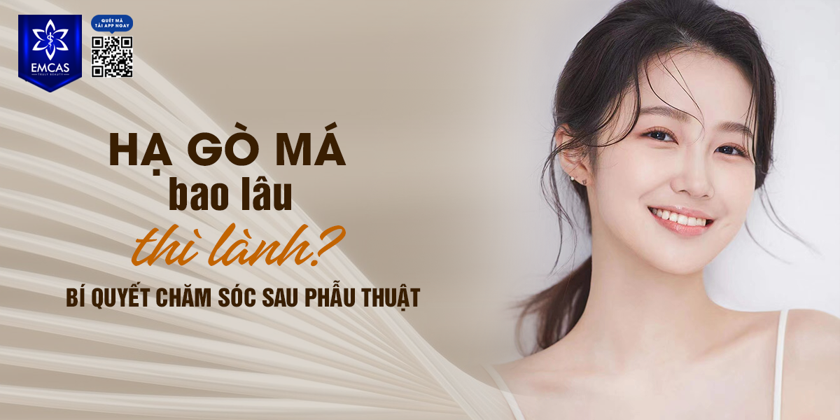 Hạ Gò Má Bao Lâu Thì Lành? Bí Quyết Chăm Sóc Sau Phẫu Thuật