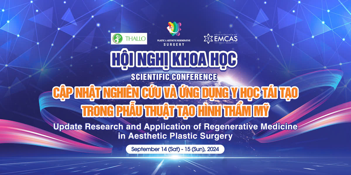 Hội Nghị Khoa Học PARS 2024 “Cập Nhật Nghiên Cứu Và Ứng Dụng Y Học Tái Tạo Trong Phẫu Thuật Tạo Hình Thẩm Mỹ”