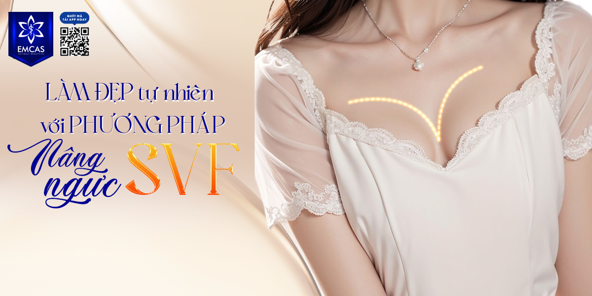 Làm Đẹp Tự Nhiên Với Phương Pháp Nâng Ngực SVF