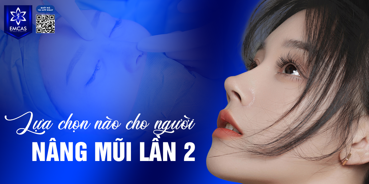 Lựa Chọn Nào Cho Người Nâng Mũi Lần 2?