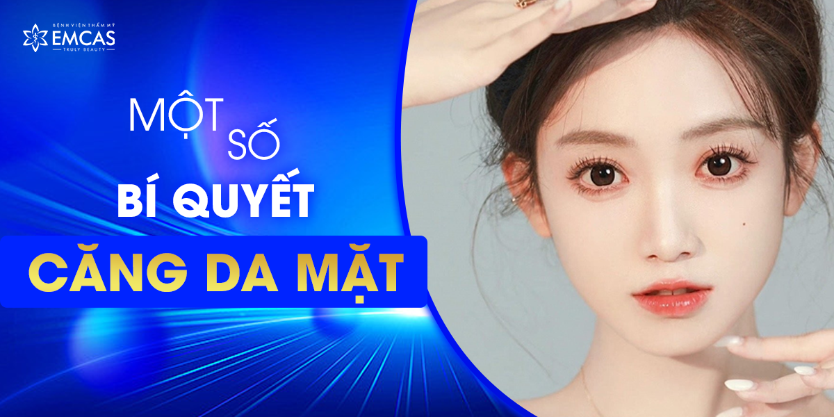 Một Số Bí Quyết Căng Da Mặt