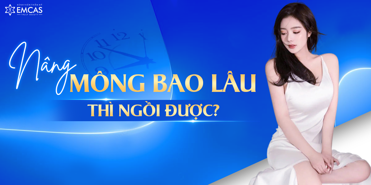 Nâng Mông Bao Lâu Thì Ngồi Được?