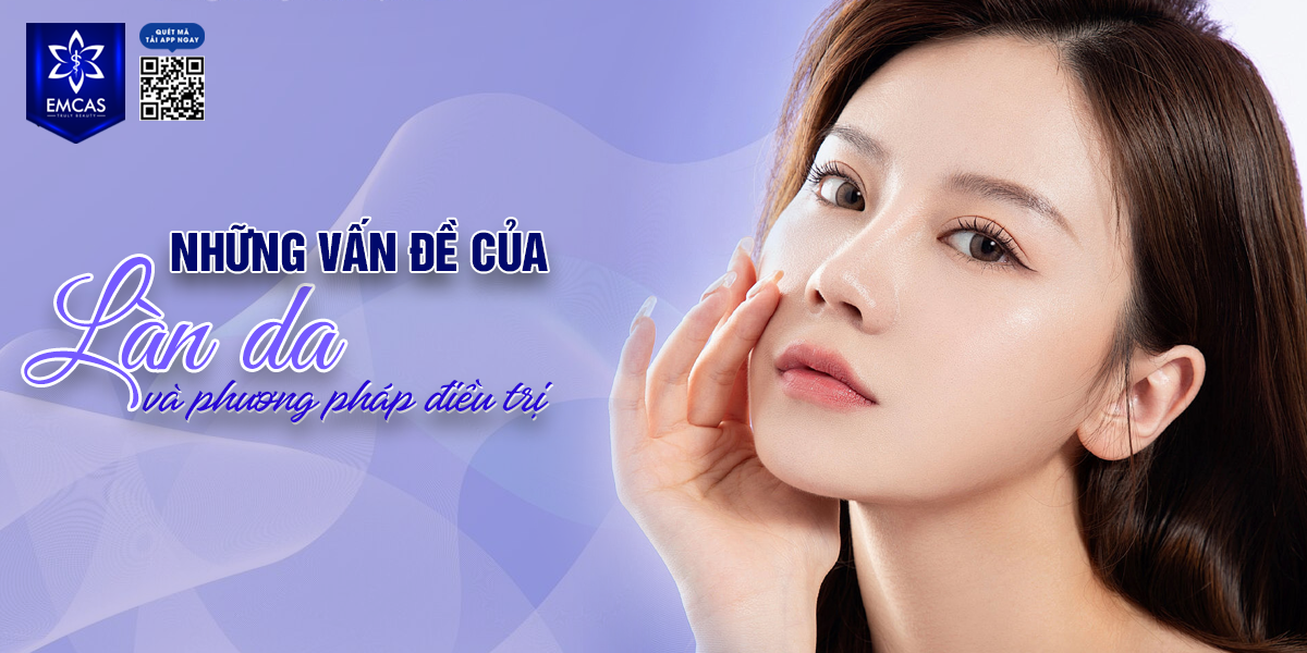 Những Vấn Đề Của Làn Da Và Phương Pháp Điều Trị