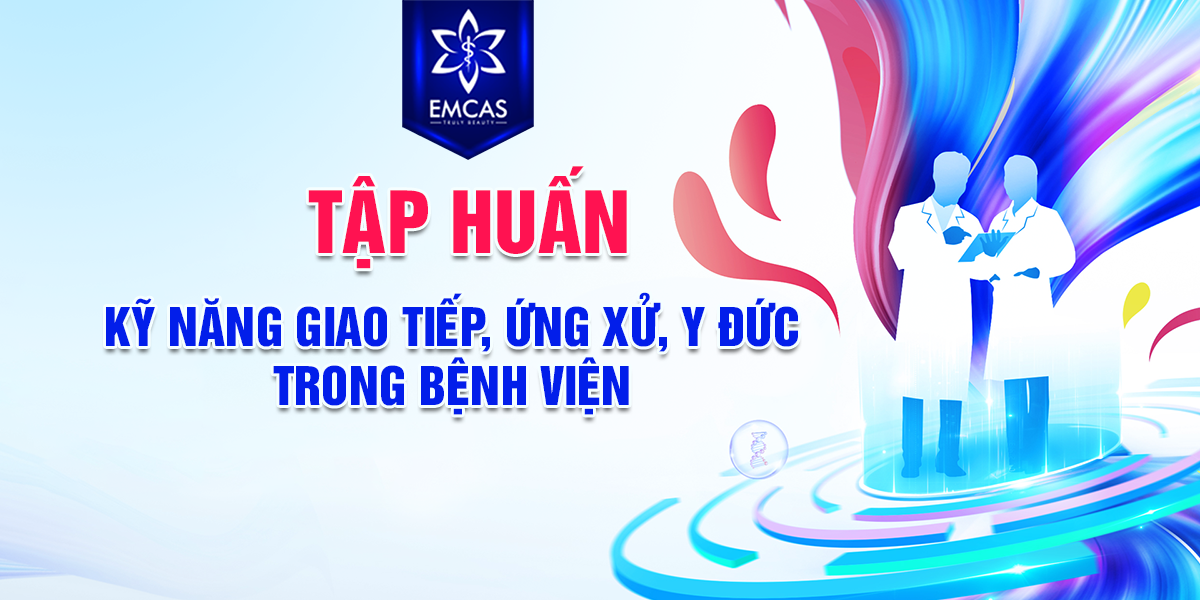 Tập Huấn Kỹ Năng Giao Tiếp, Ứng Xử, Y Đức Trong Bệnh Viện