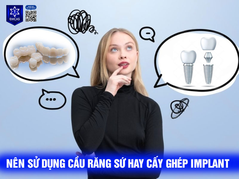 Sử dụng cầu răng sứ hay cấy ghép implant còn phục thuộc vào nhu cầu và tình trạng của mỗi người