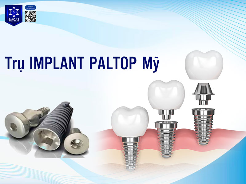 Trụ Implant Paltop Mỹ là sản phẩm cao cấp đến từ thương hiệu Mỹ Paltop Advanced Dental Solutions.