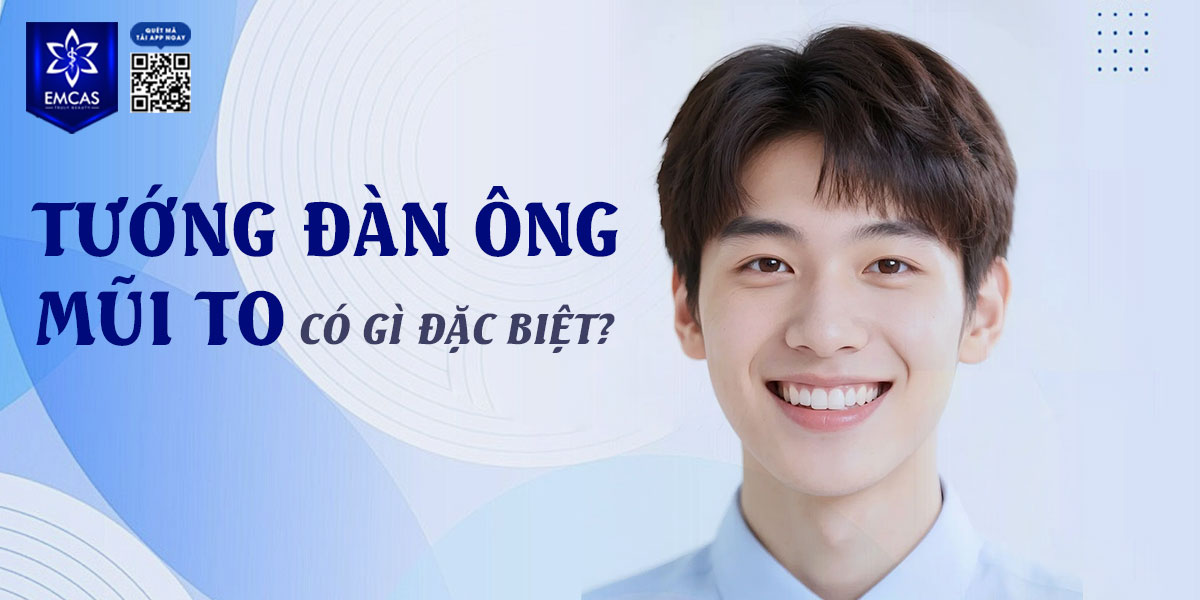 TƯỚNG ĐÀN ÔNG MŨI TO CÓ GÌ ĐẶC BIỆT?
