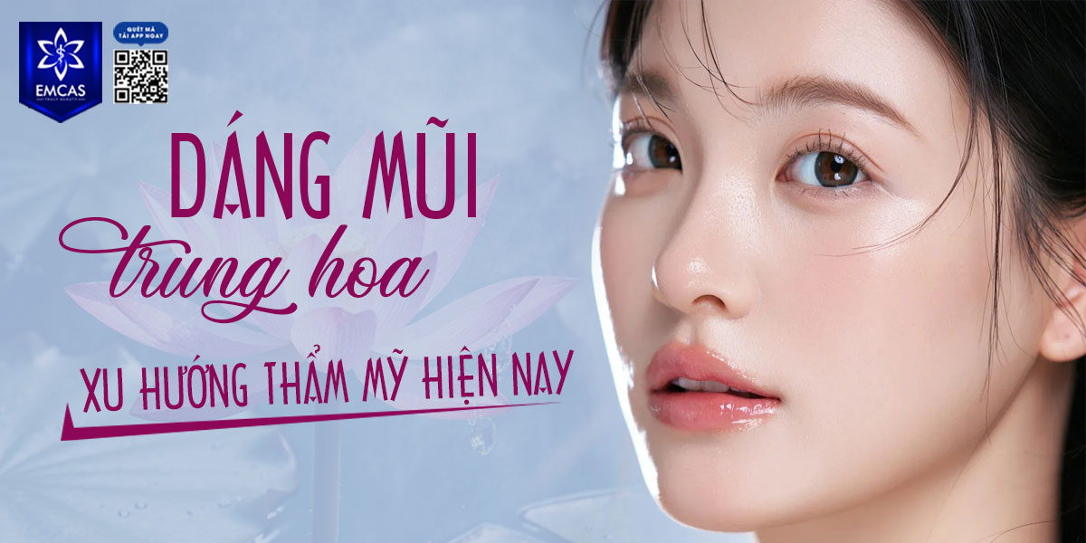 DÁNG MŨI TRUNG HOA LÀ GÌ?