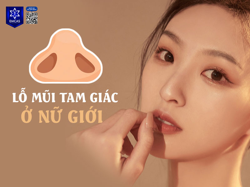 Ở nữ giới, lỗ mũi tam giác thường gắn liền với tính cách tinh tế, chu đáo và khả năng quan sát nhạy bén