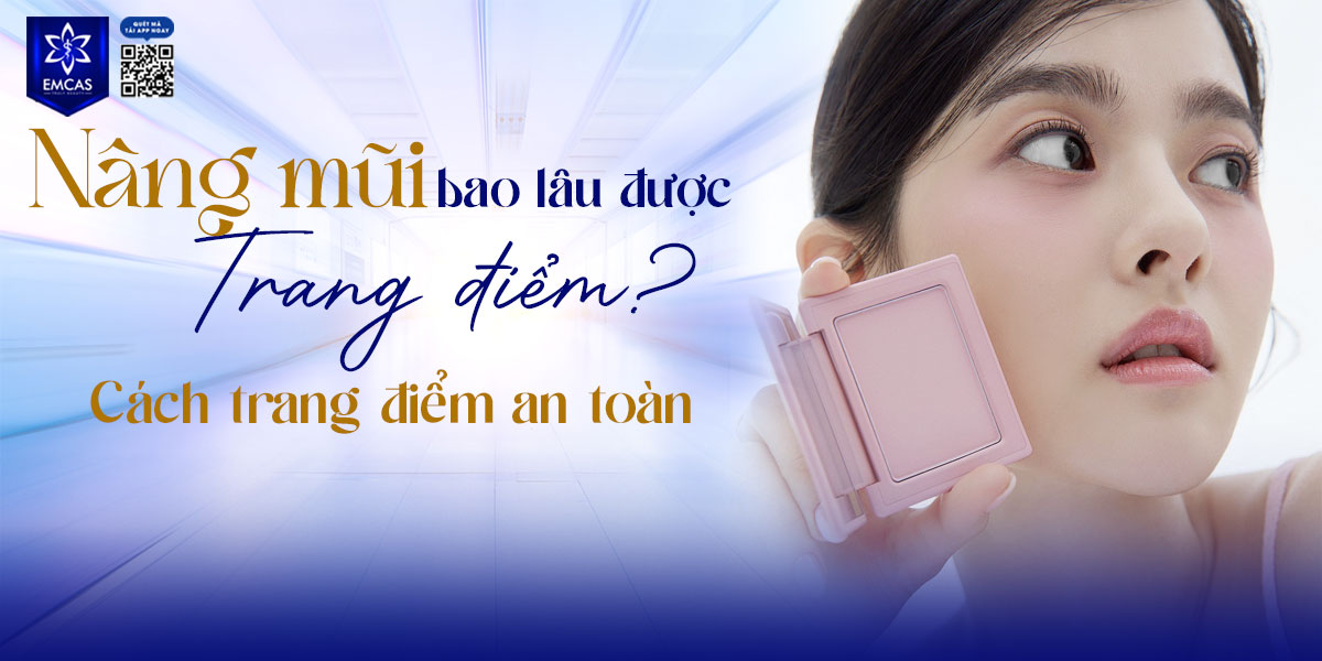 NÂNG MŨI BAO LÂU ĐƯỢC TRANG ĐIỂM?