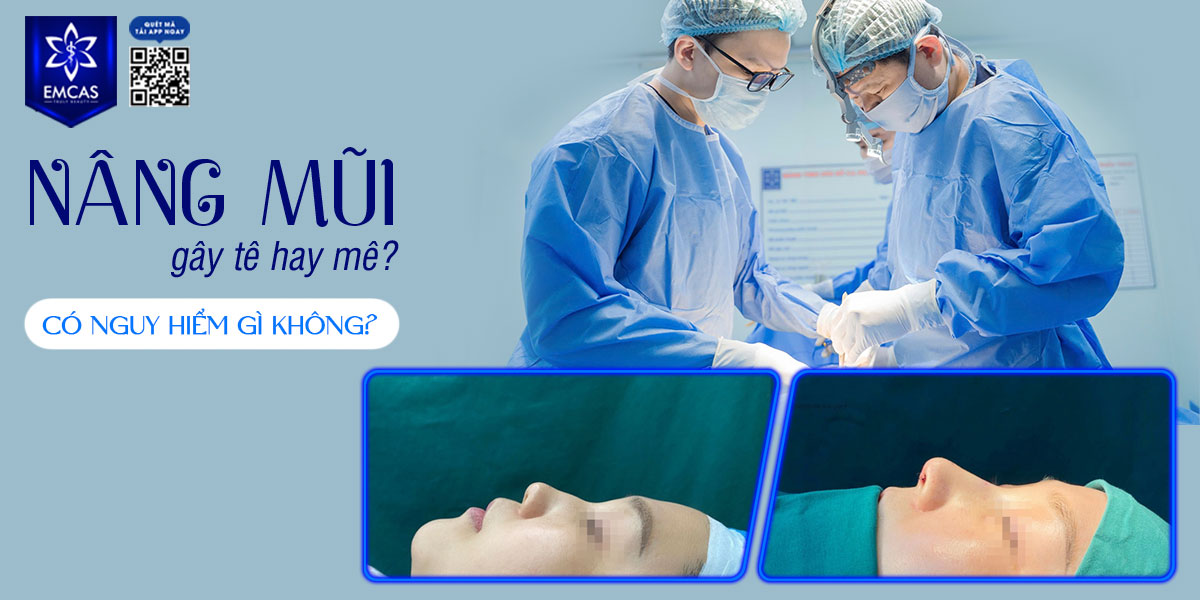 NÂNG MŨI GÂY TÊ HAY MÊ? CÓ NGUY HIỂM GÌ KHÔNG? [GIẢI ĐÁP]