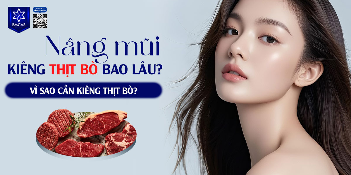 NÂNG MŨI KIÊNG THỊT BÒ BAO LÂU?