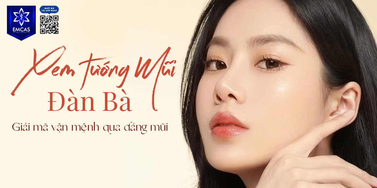 XEM TƯỚNG MŨI ĐÀN BÀ: GIẢI MÃ VẬN MỆNH QUA DÁNG MŨI
