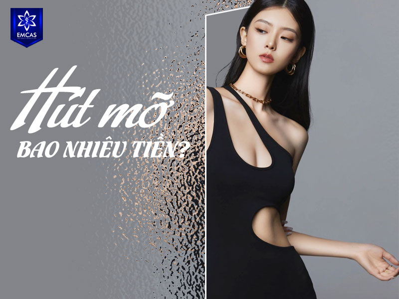 Chi phí hút mỡ thường dao động từ 10 triệu đến hơn 100 triệu đồng