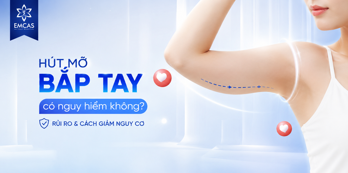 Hút mỡ bắp tay có nguy hiểm không? Rủi ro & cách giảm nguy cơ