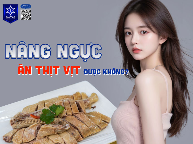 Sau nâng ngực, bạn vẫn có thể ăn thịt vịt, nhưng KHÔNG nên ăn trong giai đoạn đầu sau phẫu thuật.