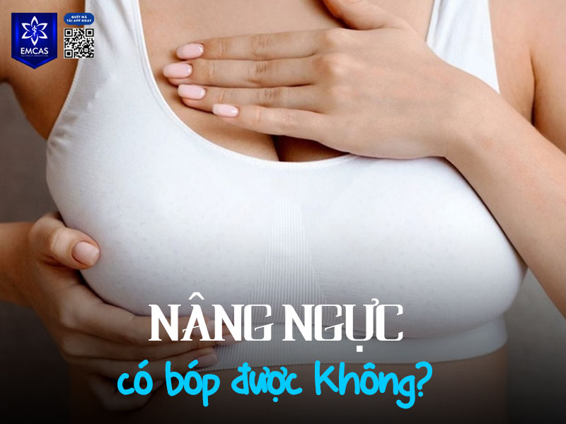 Sau khi nâng ngực, bạn vẫn có thể bóp và nắn như bình thường khi vết thương đã lành hẳn.