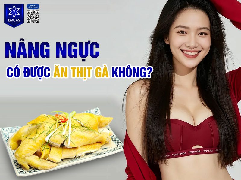 Sau phẫu thuật nâng ngực, thịt gà không phải là thực phẩm bắt buộc phải kiêng tuyệt đối.