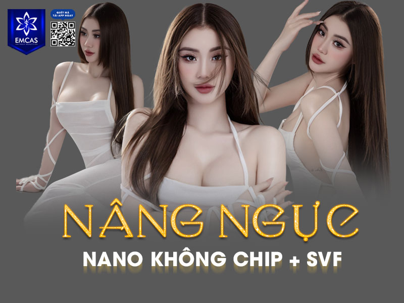 Tại Bệnh Viện Thẩm Mỹ EMCAS, nâng ngực Nano không chip được triển khai theo hướng cá nhân hóa từng khách hàng, thay vì áp dụng một công thức chung.