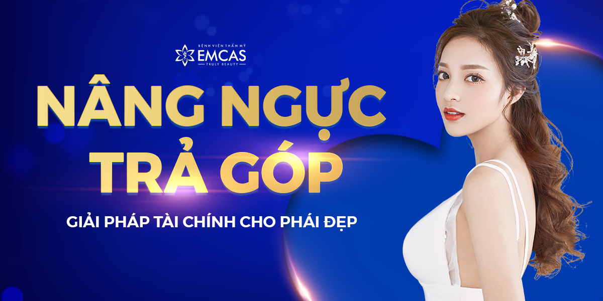 Nâng Ngực Trả Góp - Giải Pháp Tài Chính Cho Phái Đẹp
