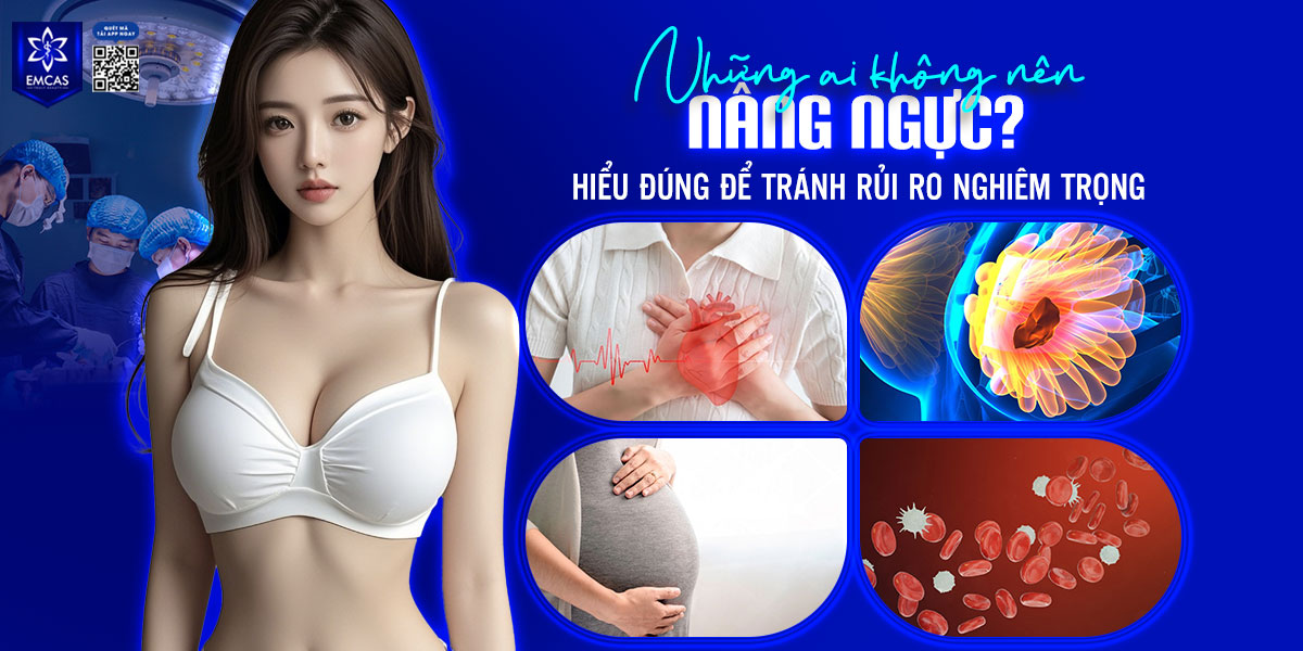 Những ai không nên nâng ngực? Hiểu đúng để tránh rủi ro nghiêm trọng