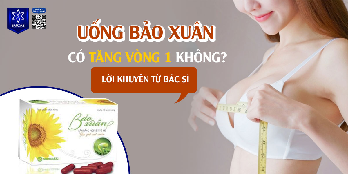 Uống Bảo Xuân có tăng vòng 1 không? [Lời khuyên từ bác sĩ]