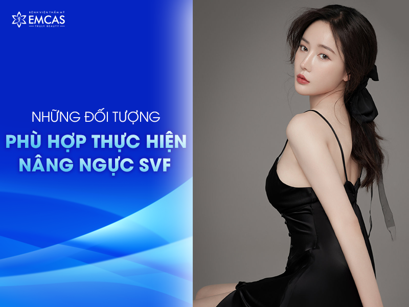 Lợi Ích Của Nâng Ngực SVF