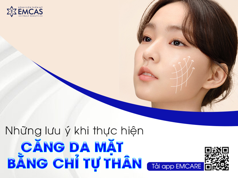 CĂNG DA MẶT BẰNG CHỈ TỰ THÂN