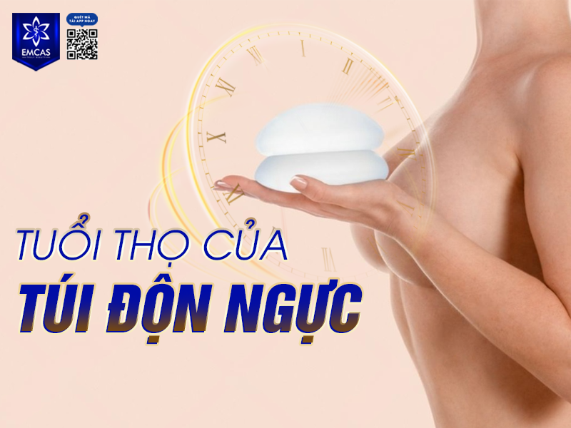 Tuổi Thọ Của Túi Độn Ngực